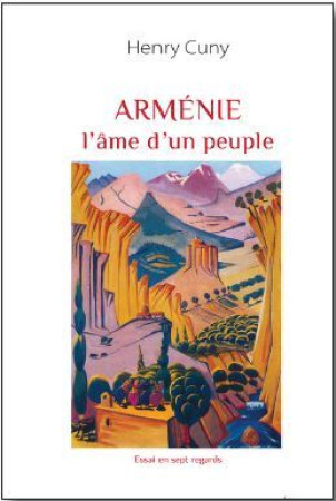 ARMENIE : L'AME D'UN PEUPLE - Henry Cuny - SIGEST