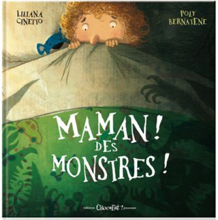 MAMAN ! DES MONSTRES ! -  Cinetto Liliana - CHOCOLAT