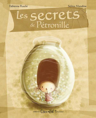 LES SECRETS DE PETRONILLE (NE) - Fabienne Roulié - CHOCOLAT