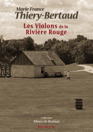 VIOLONS DE LA RIVIERE ROUGE RAYON LITTGENERALE - Marie-France Bertaud - MINES DE RIEN