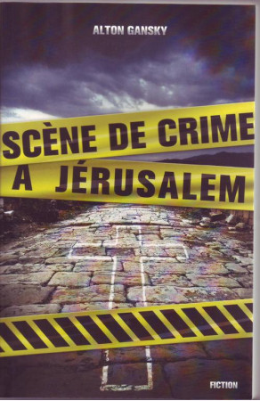 SCENE DE CRIME A JERUSALEM - GANSKY ALTON - MAISON BIBLE