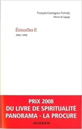 ETINCELLES II / 2003 2005 - François Cassingena-Trevedy - AD SOLEM