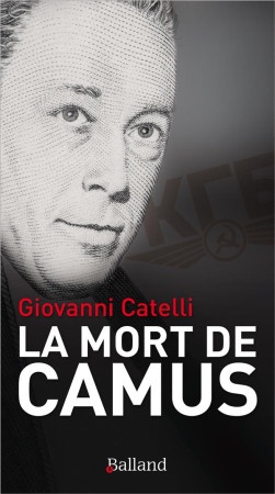 MORT DE CAMUS - CATELLI GIOVANNI - BALLAND