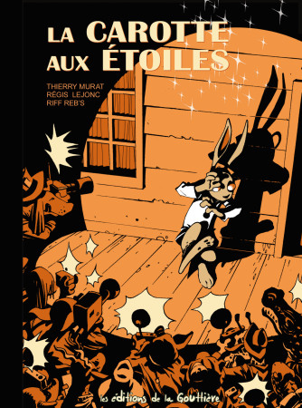 CAROTTE AUX ETOILES (LA) - Régis Lejonc - DE LA GOUTTIERE