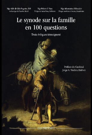 SYNODE SUR LA FAMILLE EN 100 QUESTIONS. TROIS EVEQUES TEMOIGNENT -  Mgr Aldo di Cillo Pagotto - CONTRETEMPS ED