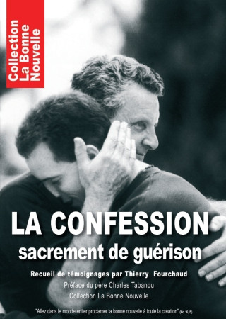 CONFESSION, SACREMENT DE GUERISON - Thierry Fourchaud - BONNENOUVELLE