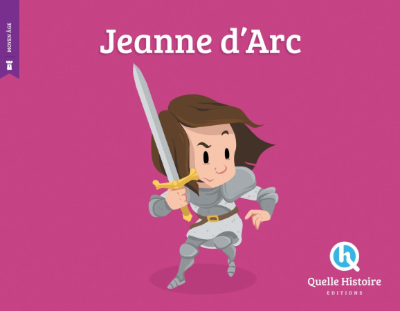 JEANNE D-ARC -  Bruno Wennagel - QUELLE HISTOIRE