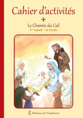 CAHIER D'ACTIVITES LE CHEMIN DU CIEL - 1ERE ANNEE - MARIE CARTIER - Les Editions de l'Espérance