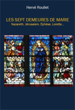 SEPT DEMEURES DE MARIE (LES) - Hervé Roullet - ROULLET