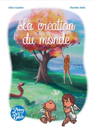 CREATION DU MONDE TO1 - ZOOM SUR LA BIBLE - GAUTHIER/MELIN - PETITES MAMANS