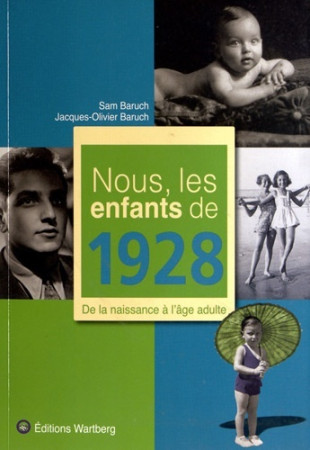 NOUS, LES ENFANTS DE 1928 - S BARUCH - WARTBERG