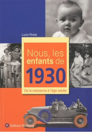 NOUS, LES ENFANTS DE 1930 - L RHÉAT - WARTBERG