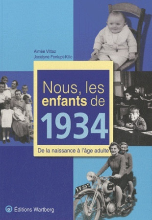 NOUS, LES ENFANTS DE 1934 - A VITAZ - WARTBERG