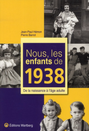 NOUS, LES ENFANTS DE 1938 - BARROT P - WARTBERG