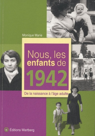 NOUS, LES ENFANTS DE 1942 - Monique Marie - WARTBERG