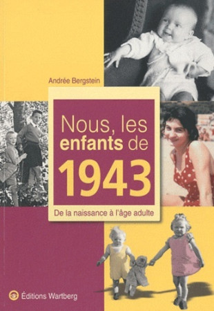 NOUS, LES ENFANTS DE 1943 - A BERGSTEIN - WARTBERG