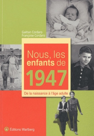 NOUS, LES ENFANTS DE 1947 - FR CORDARO - WARTBERG