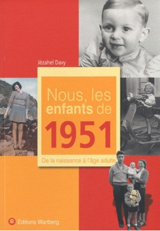 NOUS, LES ENFANTS DE 1951 - JEHAZEL DAVY - WARTBERG