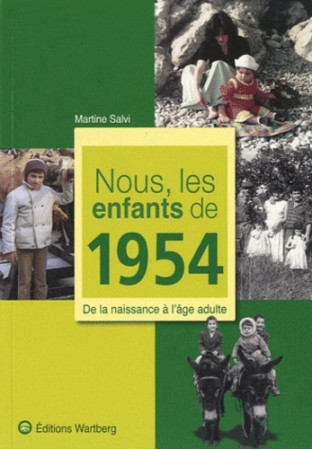 NOUS, LES ENFANTS DE 1954 - Martine Salvi - WARTBERG