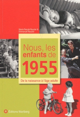 NOUS, LES ENFANTS DE 1955 - M-P RAUZIER - WARTBERG