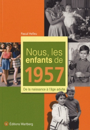 NOUS, LES ENFANTS DE 1957 - Pascal Helleu - WARTBERG