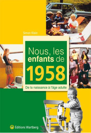 NOUS, LES ENFANTS DE 1958 - KLEIN SIMON - WARTBERG