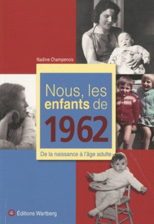 NOUS, LES ENFANTS DE 1962 - N CHAMPENOIS - WARTBERG