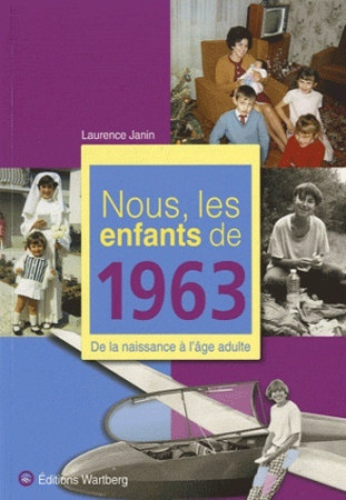 NOUS, LES ENFANTS DE 1963 - LAURENCE JANIN - WARTBERG