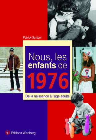 NOUS, LES ENFANTS DE 1976 - P SANTONI - WARTBERG