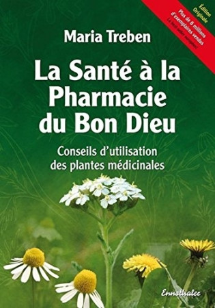 SANTE A LA PHARMACIE DU BON DIEU (LA) - Maria Treben - ENNSTHALER