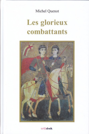 GLORIEUX COMBATTANTS - QUENOT MICHEL - ORTHDRUK