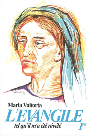 EVANGILE TEL QU-IL M-A ETE REVELE - MARIA VALTORTA-T1 - Maria Valtorta - VALTORTIANO