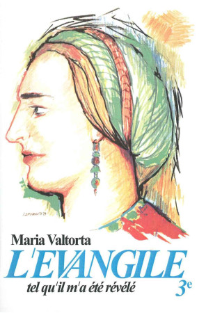 EVANGILE TEL QU-IL M-A ETE REVELE - MARIA VALTORTA -T2 - Maria Valtorta - VALTORTIANO