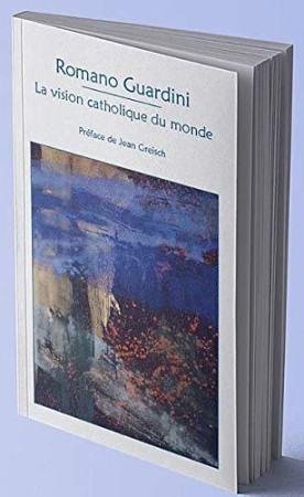 VISION CATHOLIQUE DU MONDE (LA) -  Guardini romano - CHORA