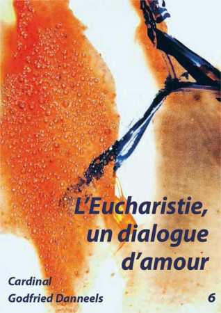 LIVRET - L-EUCHARISTIE, UN DIALOGUE D-AMOUR - Godfried Danneels - FIAT