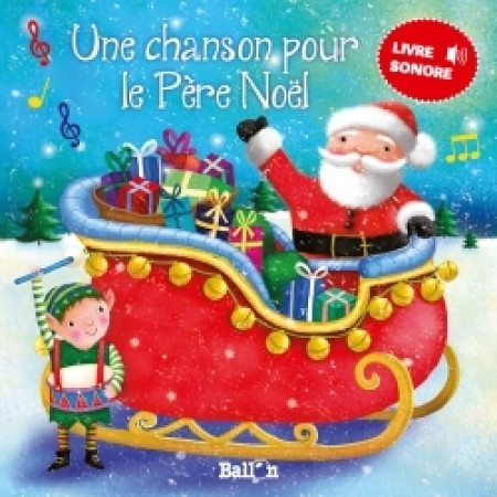 LIVRE SONORE - UNE CHANSON POUR LE PERE NOE L - XXX - BALLON