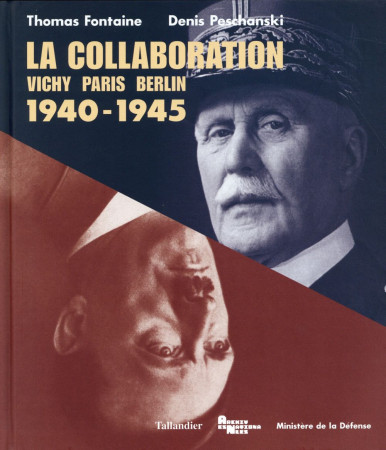 COLLABORATION 1940-1945 VICHY-PARIS-BERLIN (LA) - FONTAINE/PESCHA - Tallandier