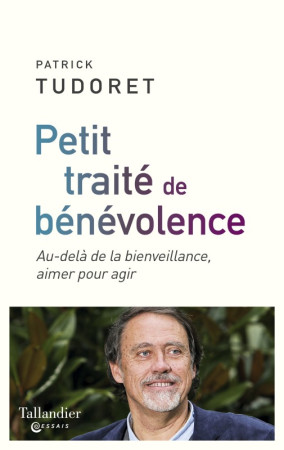 PETIT TRAITE DE BENEVOLENCE - Patrick Tudoret - TALLANDIER