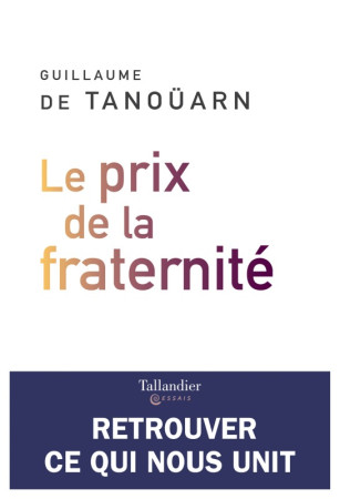 PRIX DE LA FRATERNITE - Guillaume de Tanoüarn - TALLANDIER