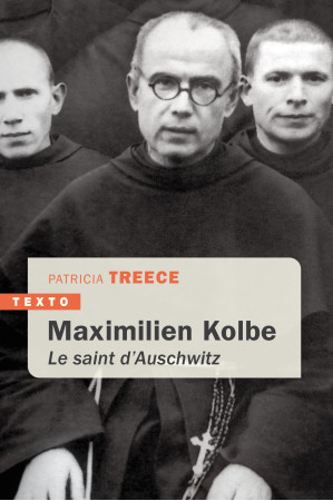 MAXIMILIEN KOLBE - LE SAINT D-AUSCHWITZ - Patricia Treece - TALLANDIER