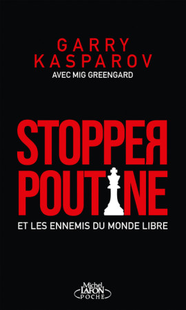 STOPPER POUTINE - Garry Kasparov - MICHEL LAFON PO