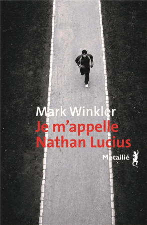 JE M'APPELLE NATHAN LUCIUS - WINKLER MARK - Métailié