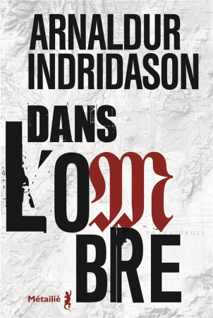 DANS L'OMBRE - INDRIDASON ARNALDUR - Métailié