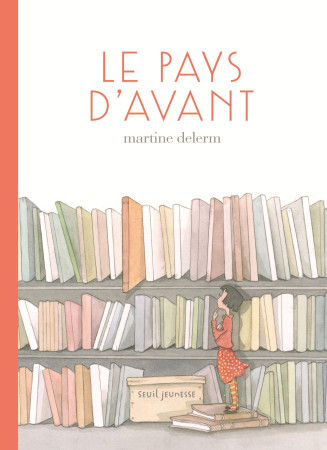 PAYS D-AVANT (LE) - Martine Delerm - SEUIL JEUNESSE