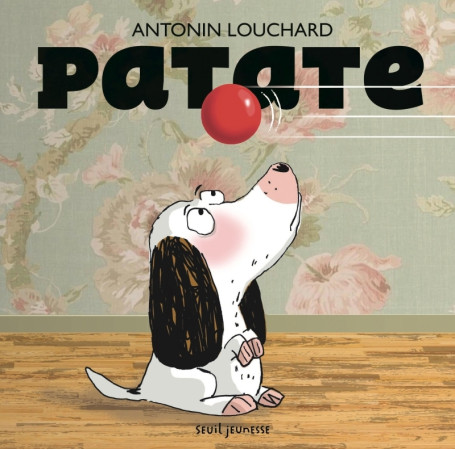 PATATE - Antonin Louchard - SEUIL JEUNESSE