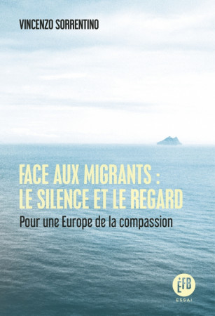 FACE AUX MIGRANTS : LE SILENCE ET LE REGARD - Vincenzo Sorrentino - LES PEREGRINES