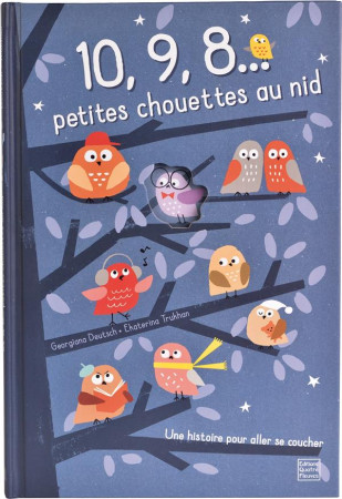 10, 9, 8 ... PETITES CHOUETTES AU NID - FRAISSE/TRUKHAN - Quatre Fleuves