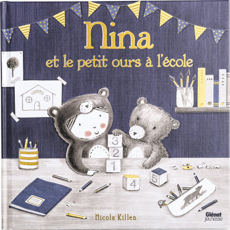 NINA ET LE PETIT OURS A L-ECOLE - Nicola Killen - GLENAT JEUNESSE