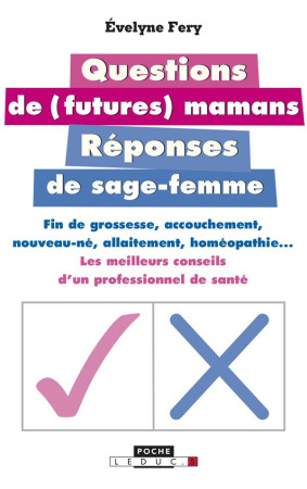 QUESTIONS DE FUTURES MAMANS REPONSES DE SAG E-FEMMES - FERY EVELYNE - Leduc.s éditions