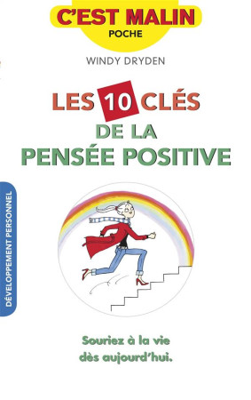 10 CLES DE LA PENSEE POSITIVE C'EST MALIN - DRYDEN WINDY - Leduc.s éditions